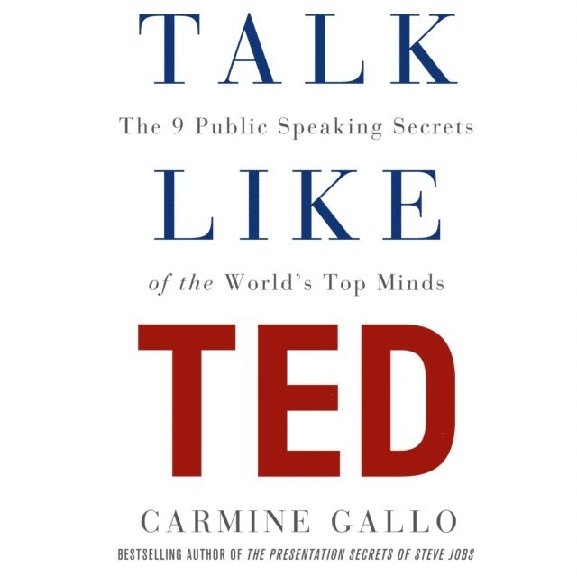 Carmine Gallo - Talk Like TED, Ljudbok