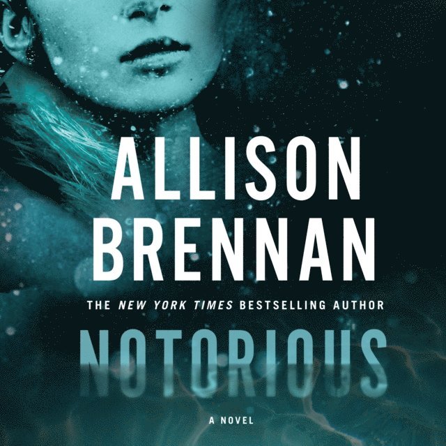 Allison Brennan - Notorious, Ljudbok
