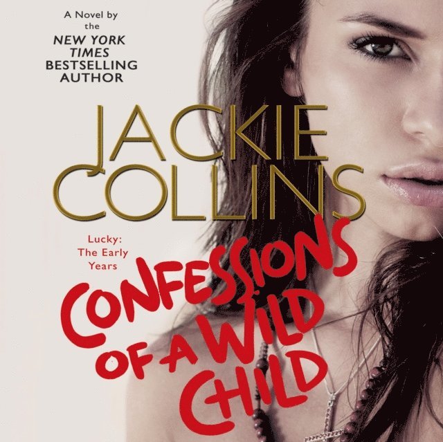 Jackie Collins - Confessions of a Wild Child, Ljudbok