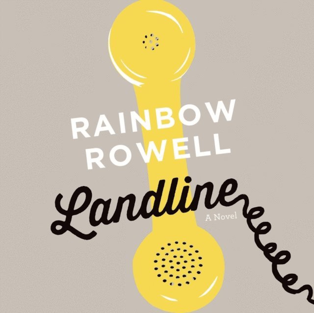 Rainbow Rowell - Landline, Ljudbok