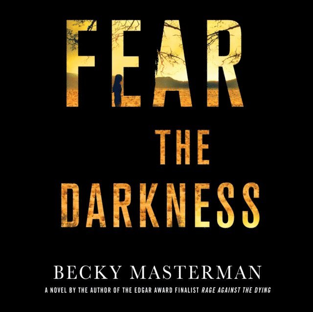 Becky Masterman - Fear the Darkness, Ljudbok