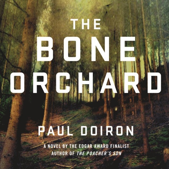Paul Doiron - Bone Orchard, Ljudbok