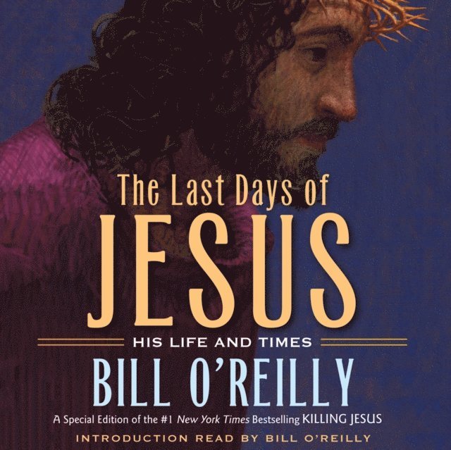 Bill O'Reilly - Last Days of Jesus, Ljudbok