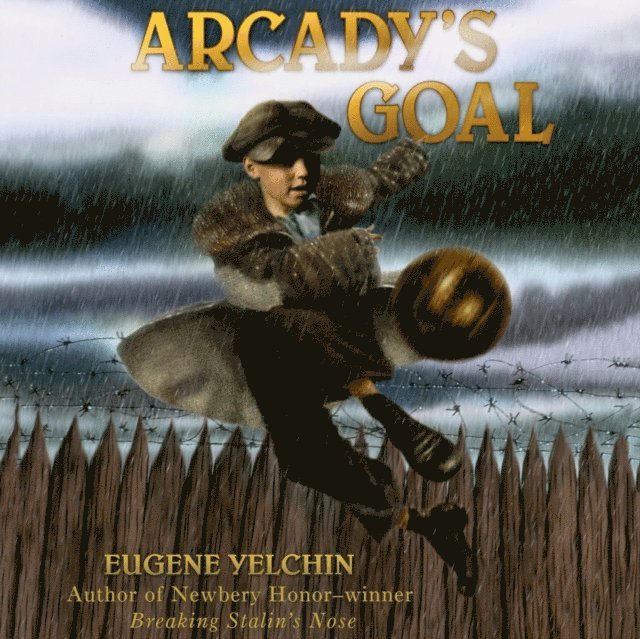 Eugene Yelchin - Arcady's Goal, Ljudbok