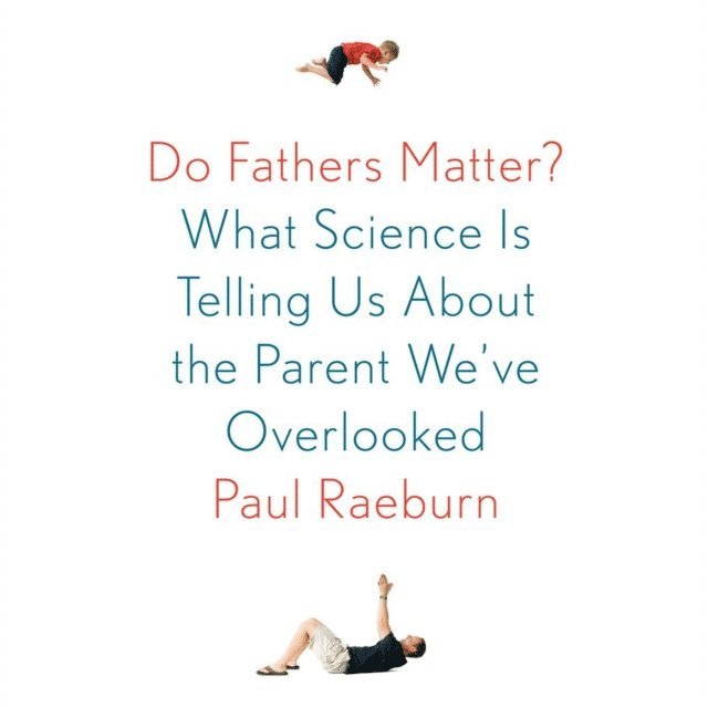Paul Raeburn - Do Fathers Matter?, Ljudbok