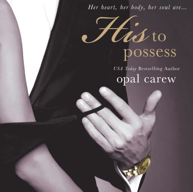 Opal Carew - His to Possess, Ljudbok