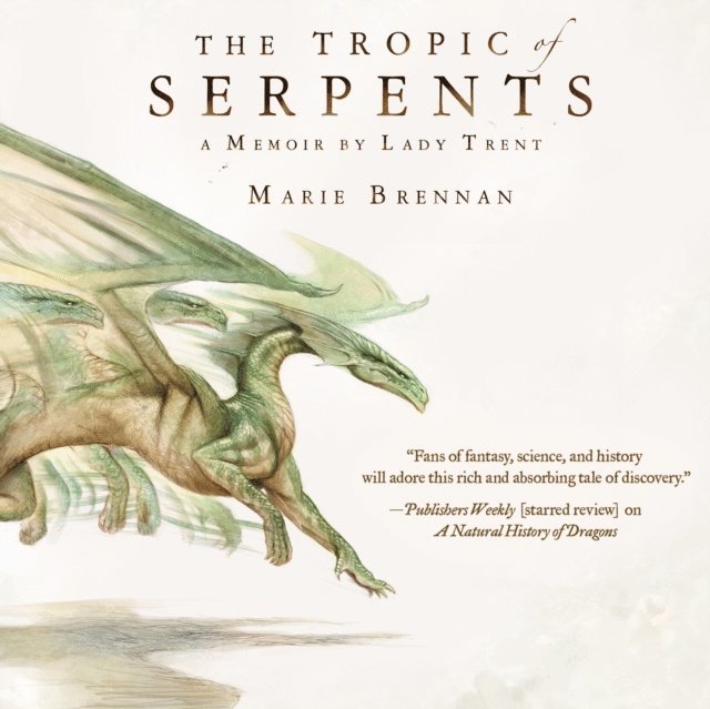 Marie Brennan - Tropic of Serpents, Ljudbok
