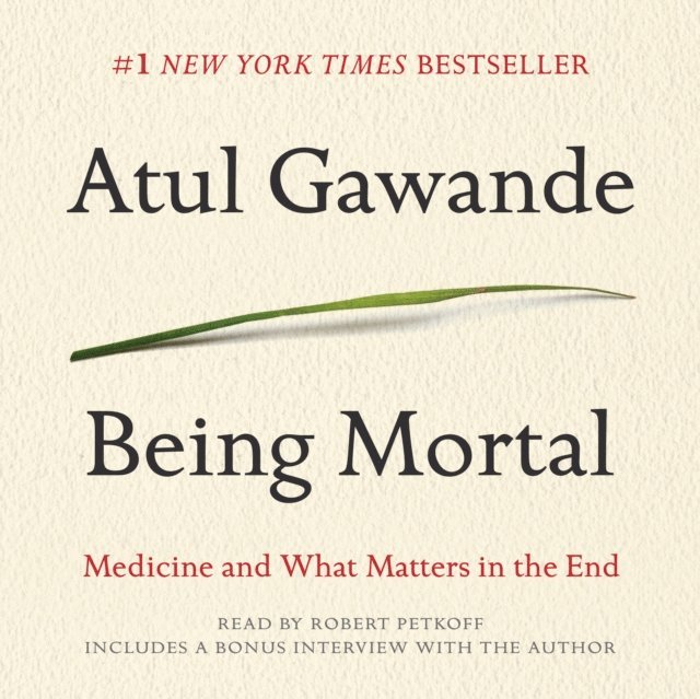 Atul Gawande - Being Mortal, Ljudbok