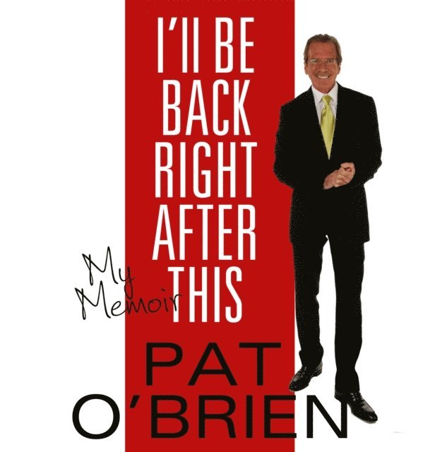 Pat O'Brien - I'll Be Back Right After This, Ljudbok