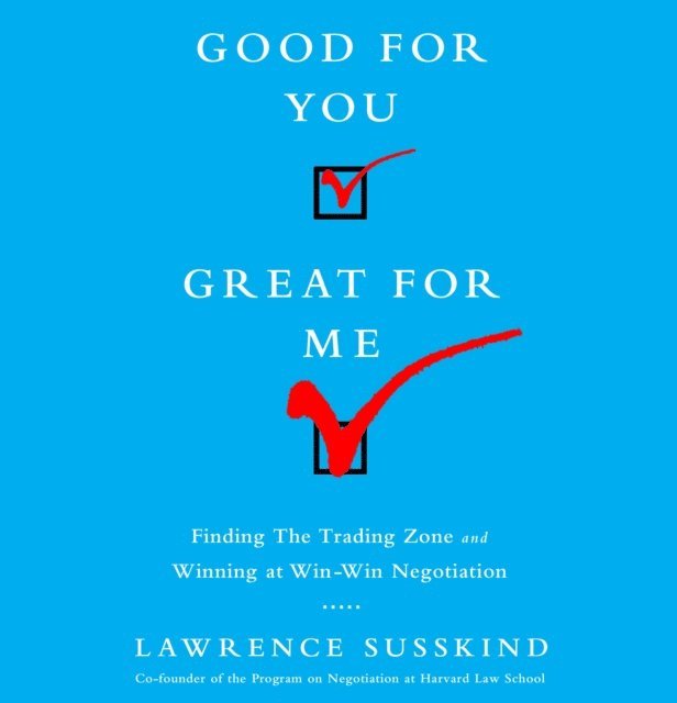 Lawrence Susskind - Good For You, Great For Me, Ljudbok
