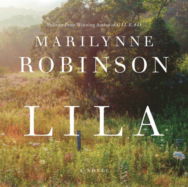 Marilynne Robinson - Lila (Oprah's Book Club), Ljudbok