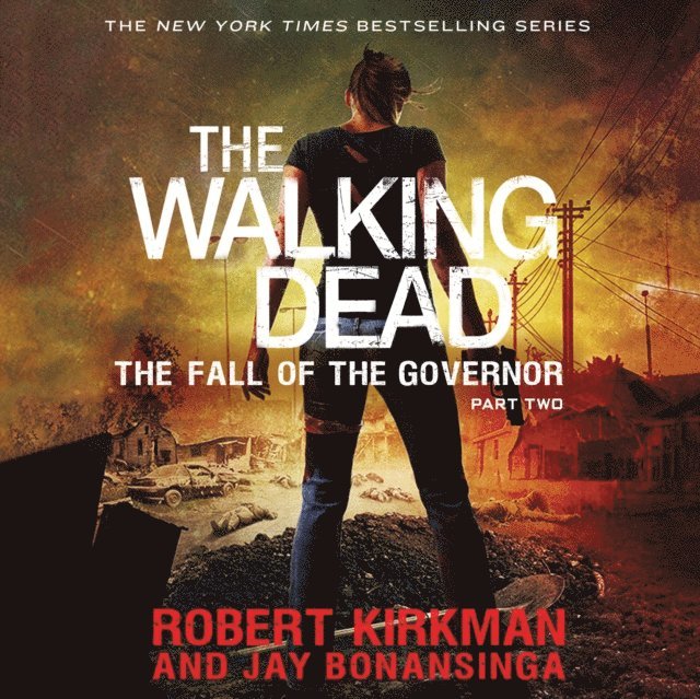 Jay Bonansinga, Robert Kirkman - Walking Dead: The Fall of the Governor: Part Two, Ljudbok