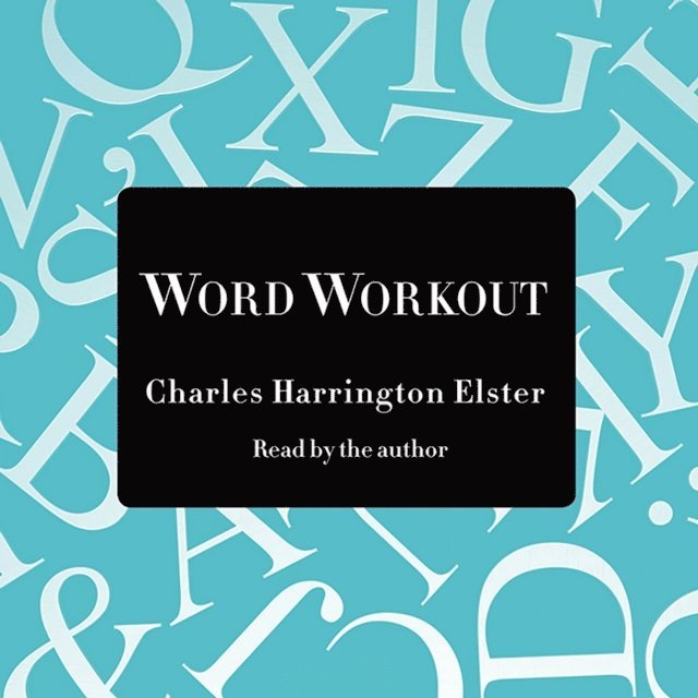 Charles Harrington Elster - Word Workout, Ljudbok
