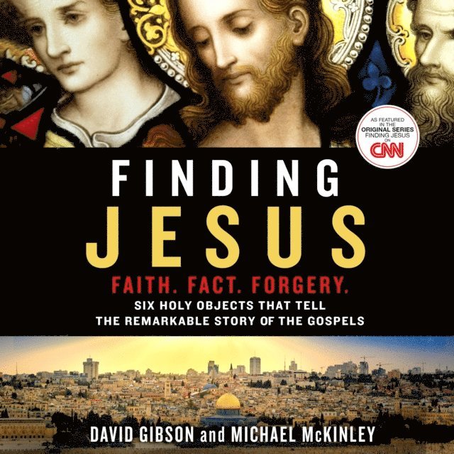 Michael McKinley, David Gibson - Finding Jesus: Faith. Fact. Forgery., Ljudbok