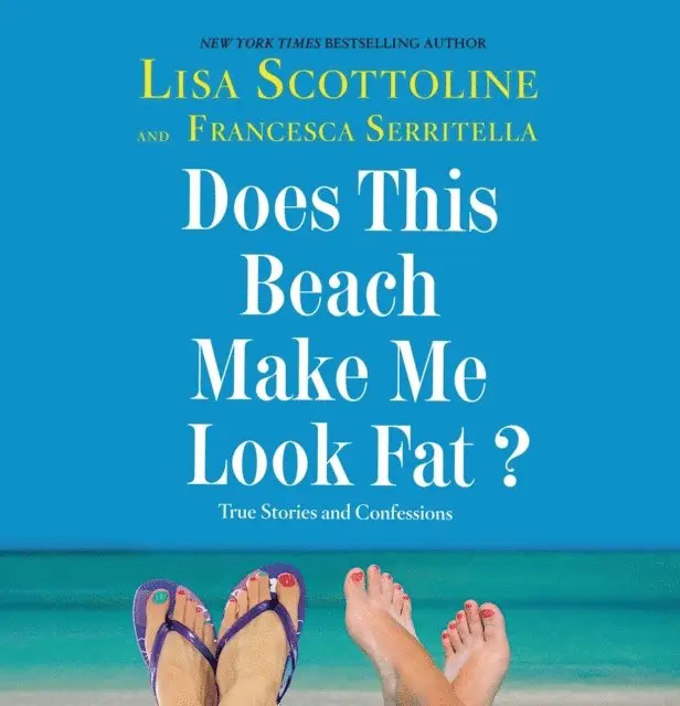 Francesca Serritella, Lisa Scottoline - Does This Beach Make Me Look Fat?, Ljudbok. Tillgänglighet: Lägg i varukorg