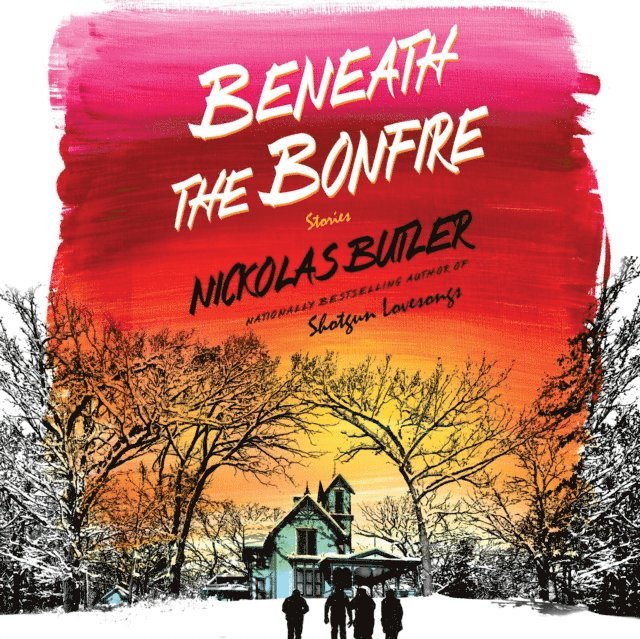 Nickolas Butler - Beneath the Bonfire, Ljudbok