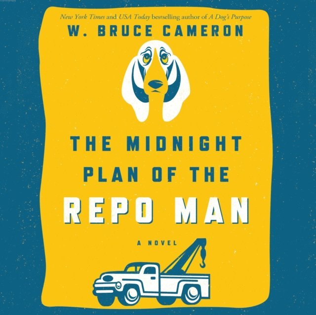 W. Bruce Cameron - Midnight Plan of the Repo Man, Ljudbok