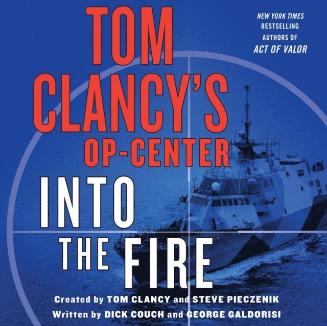 George Galdorisi, Dick Couch - Tom Clancy's Op-Center: Into the Fire, Ljudbok
