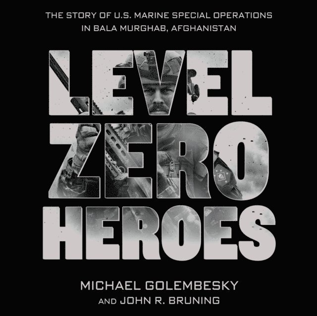 John R. Bruning, Michael Golembesky - Level Zero Heroes, Ljudbok