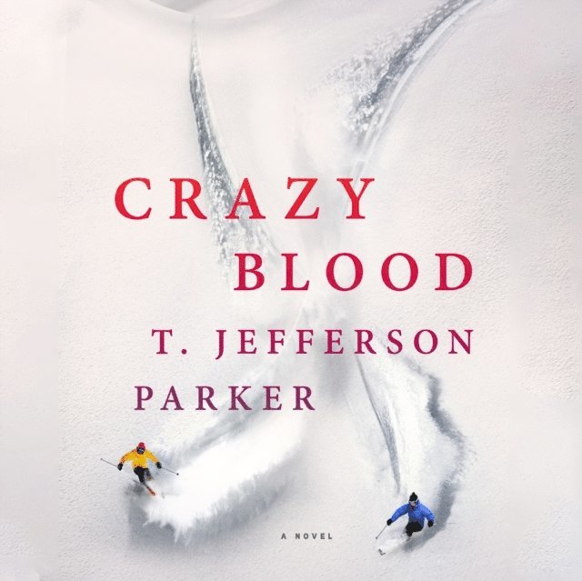 T. Jefferson Parker - Crazy Blood, Ljudbok