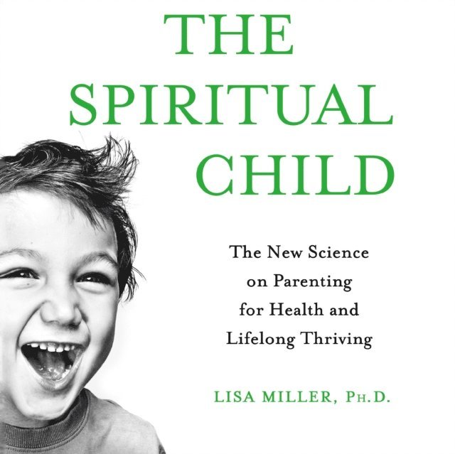 Dr. Lisa Miller - Spiritual Child, Ljudbok