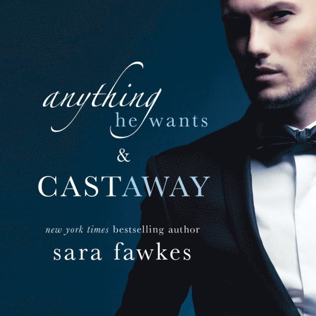 Sara Fawkes - Anything He Wants & Castaway, Ljudbok