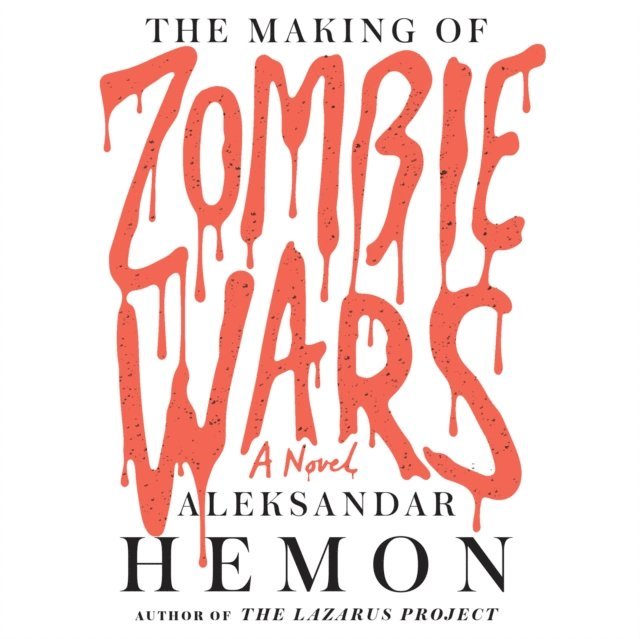 Aleksandar Hemon - Making of Zombie Wars, Ljudbok