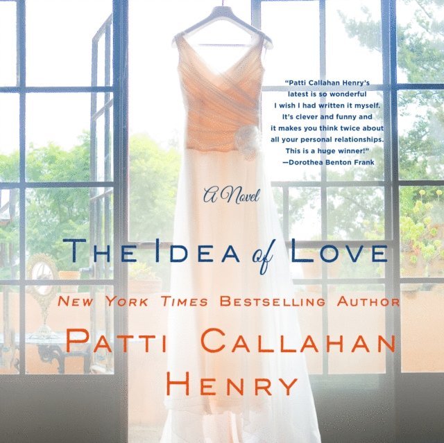 Patti Callahan Henry - Idea of Love, Ljudbok