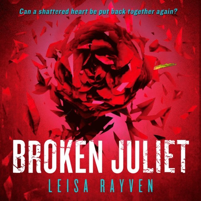 Leisa Rayven - Broken Juliet, Ljudbok