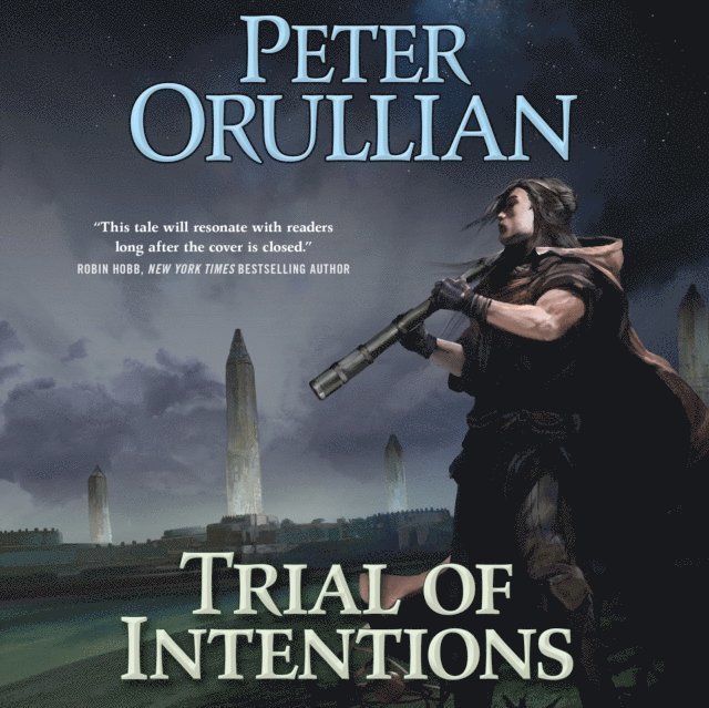 Peter Orullian - Trial of Intentions, Ljudbok
