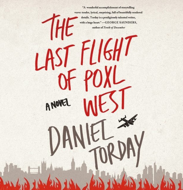 Daniel Torday - Last Flight of Poxl West, Ljudbok