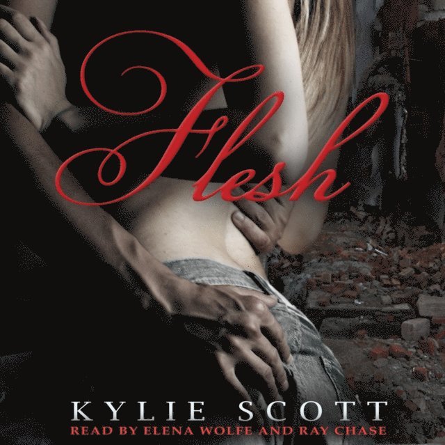 Kylie Scott - Flesh, Ljudbok