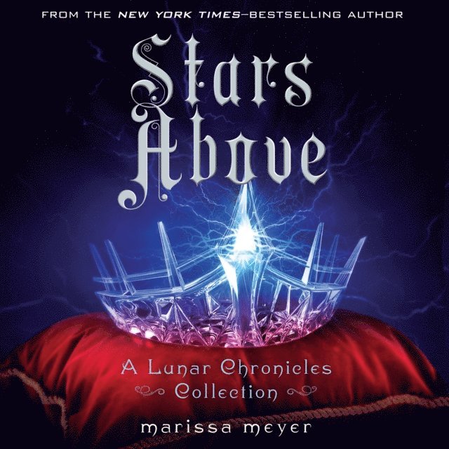 Marissa Meyer - Stars Above: A Lunar Chronicles Collection, Ljudbok