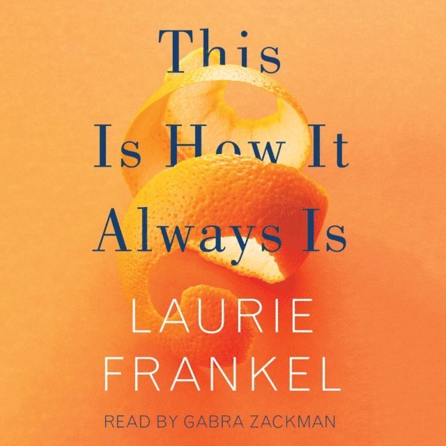 Laurie Frankel - This Is How It Always Is, Ljudbok