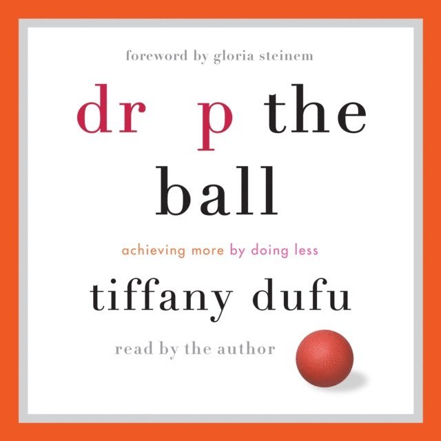 Tiffany Dufu - Drop the Ball, Ljudbok. Tillgänglighet: Lägg i varukorg