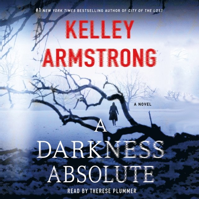 Kelley Armstrong - Darkness Absolute, Ljudbok