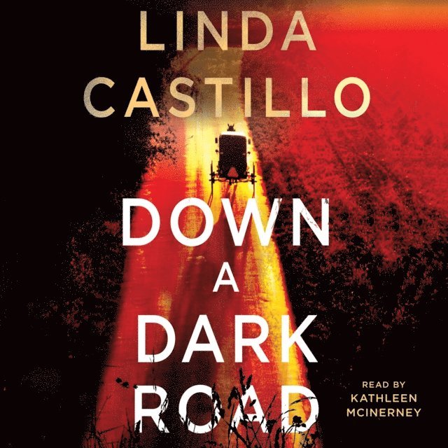 Linda Castillo - Down a Dark Road, Ljudbok
