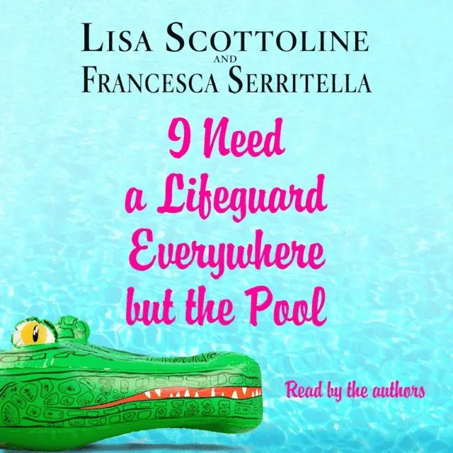 Francesca Serritella, Lisa Scottoline - I Need a Lifeguard Everywhere but the Pool, Ljudbok. Tillgänglighet: Lägg i varukorg