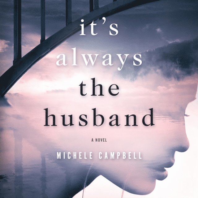 Michele Campbell - It's Always the Husband, Ljudbok