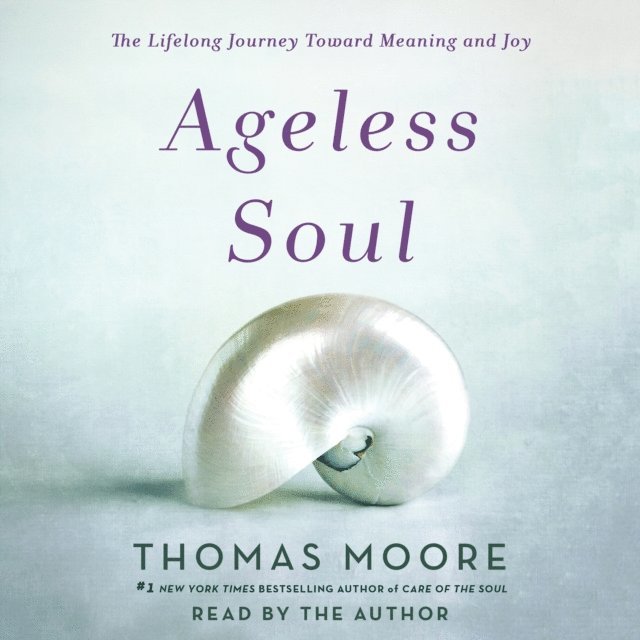 Thomas Moore - Ageless Soul, Ljudbok