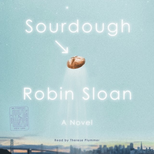 Robin Sloan - Sourdough, Ljudbok