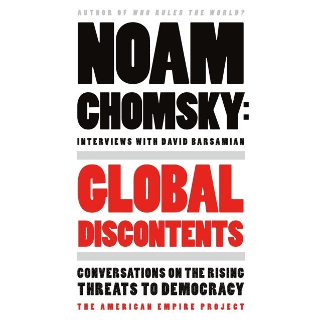 David Barsamian, Noam Chomsky - Global Discontents, Ljudbok