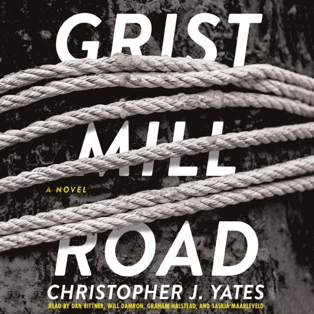 Christopher J. Yates - Grist Mill Road, Ljudbok