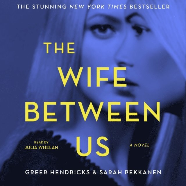 Sarah Pekkanen, Greer Hendricks - Wife Between Us, Ljudbok