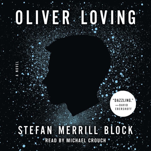 Stefan Merrill Block - Oliver Loving, Ljudbok. Tillgänglighet: Lägg i varukorg