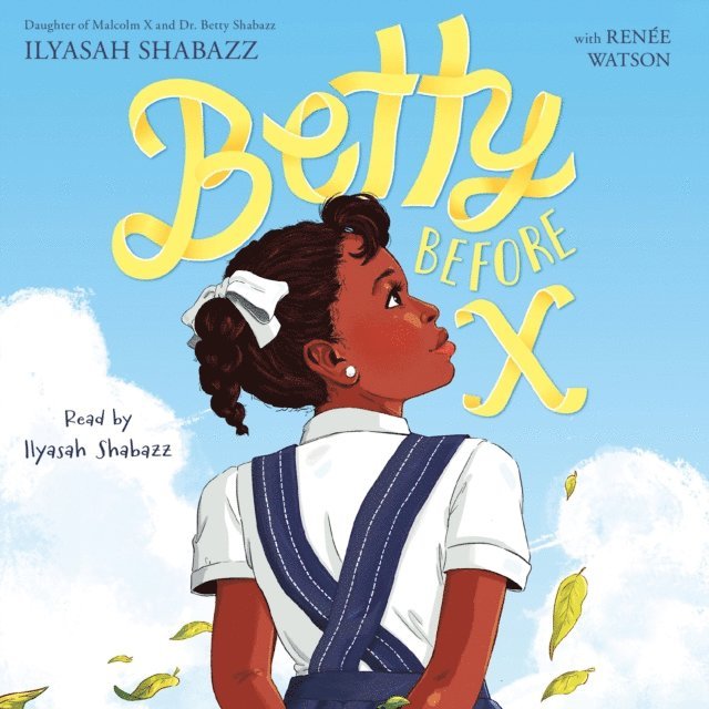Renee Watson, Ilyasah Shabazz - Betty Before X, Ljudbok