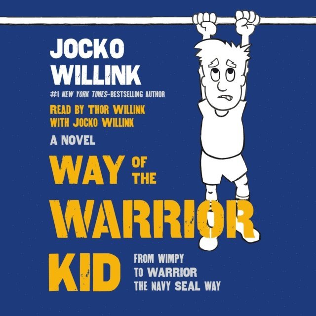 Jocko Willink - Way of the Warrior Kid, Ljudbok