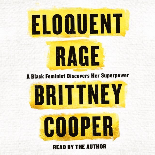 Brittney Cooper - Eloquent Rage, Ljudbok