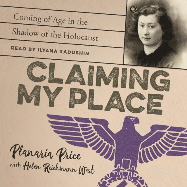 Helen Reichmann West, Planaria Price - Claiming My Place: Coming of Age in the Shadow of the Holocaust, Ljudbok