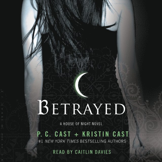 Kristin Cast, P. C. Cast - Betrayed, Ljudbok